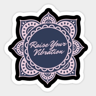 Raise Your Vibration Sticker